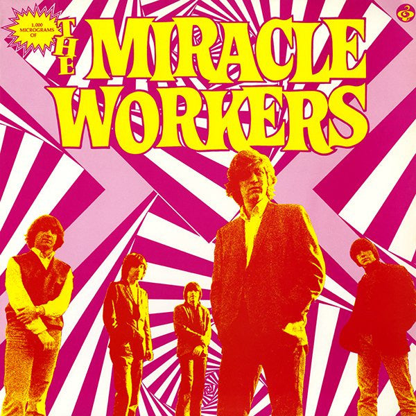 Miracle Workers - 1,000 Micrograms Of. . . The Miracle Workers