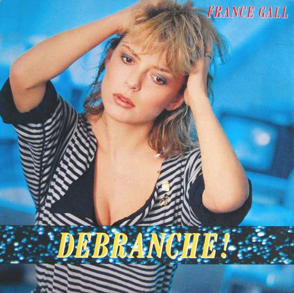 France Gall -Débranche !