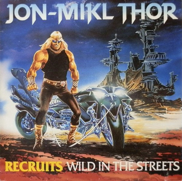 Jon-Mikl Thor* -Recruits Wild In The Streets