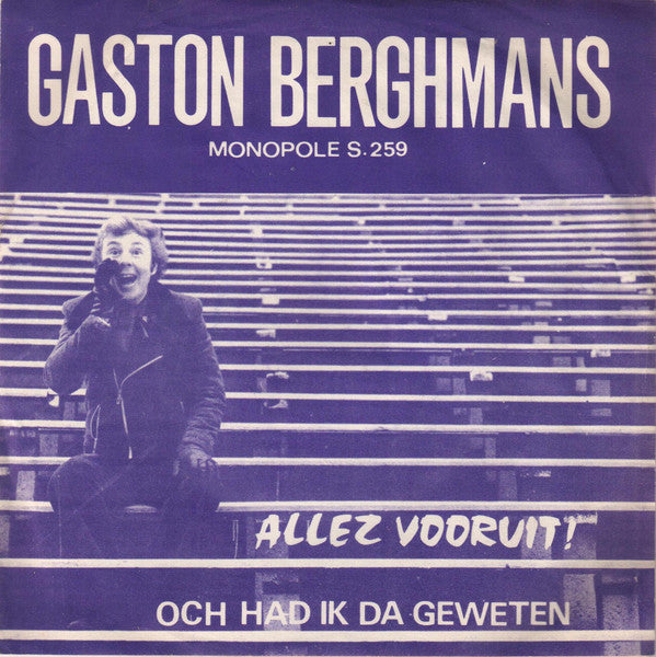 Gaston Berghmans -Allez Vooruit! / Och Had Ik Da Geweten