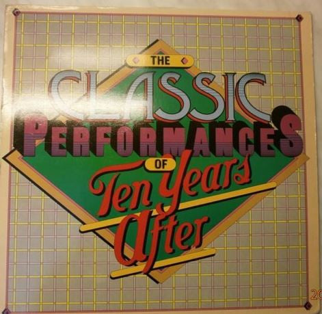Ten Years After - The Classic Performances Of Ten Years After