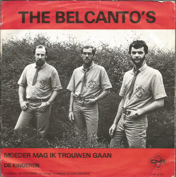 The Belcanto's - Moeder Mag Ik Trouwen Gaan
