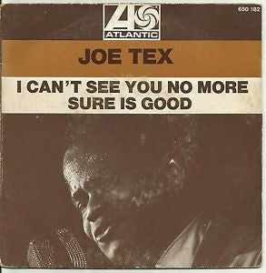 Joe Tex -(When Johnny Comes Marching Home Again) I Can't See You No More / Sure Is Good