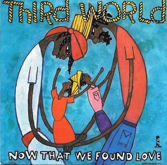 Third World -Now That We Found Love