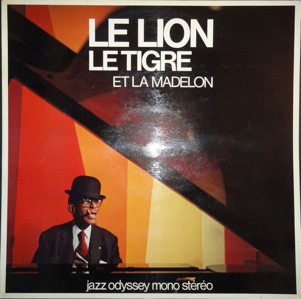 Willie "The Lion" Smith -  Jo "The Tiger" Jones* -Le Lion Le Tigre Et La Madelon