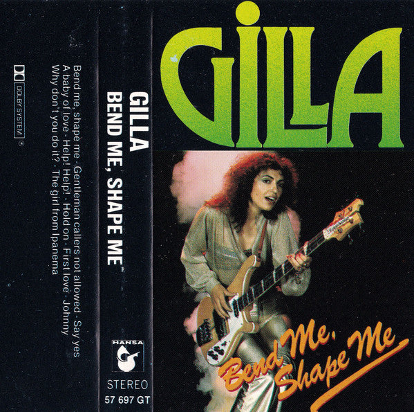 Gilla - Bend Me Shape Me