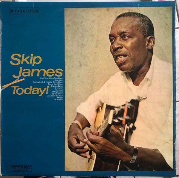 Skip James - Skip James Today!