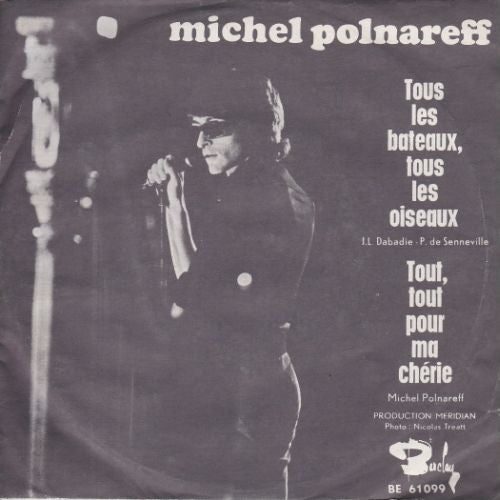 Michel Polnareff -Tous Les Bateaux Tous Les Oiseaux / Tout, Tout Pour Ma Chérie