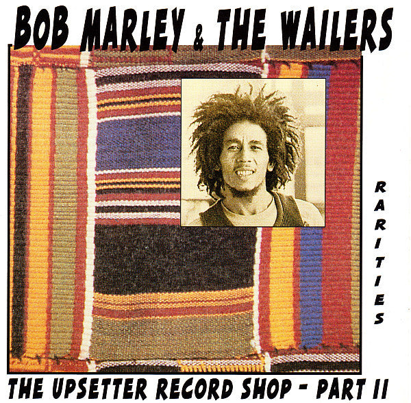Bob Marley &amp; The Wailers - The Upsetter Record Shop - Part II (Rarities)