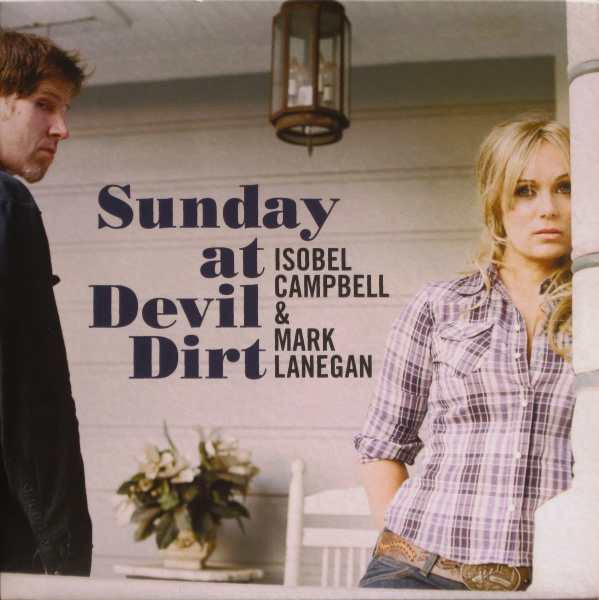 Isobel Campbell & Mark Lanegan -Sunday At Devil Dirt