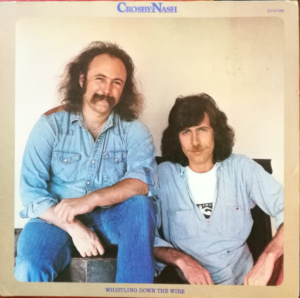 Crosby / Nash* -Whistling Down The Wire