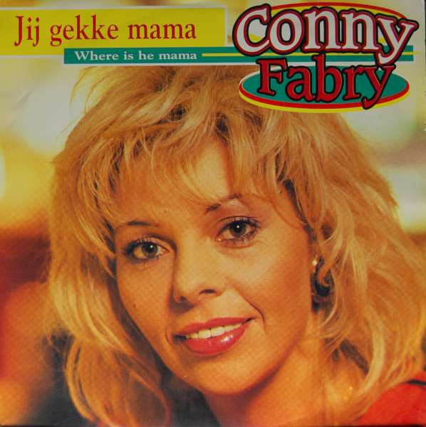 Conny Fabry -Jij Gekke Mama