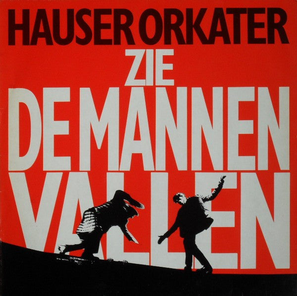 Hauser Orkater -Zie De Mannen Vallen