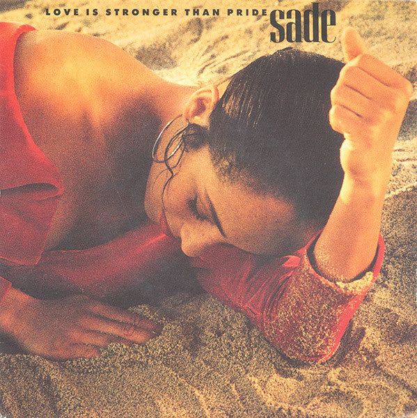 Sade -Love Is Stronger Than Pride