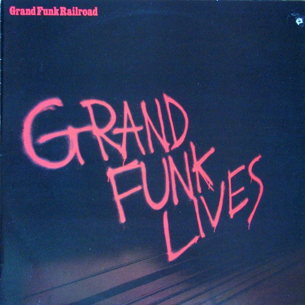 Grand Funk Railroad -Grand Funk Lives