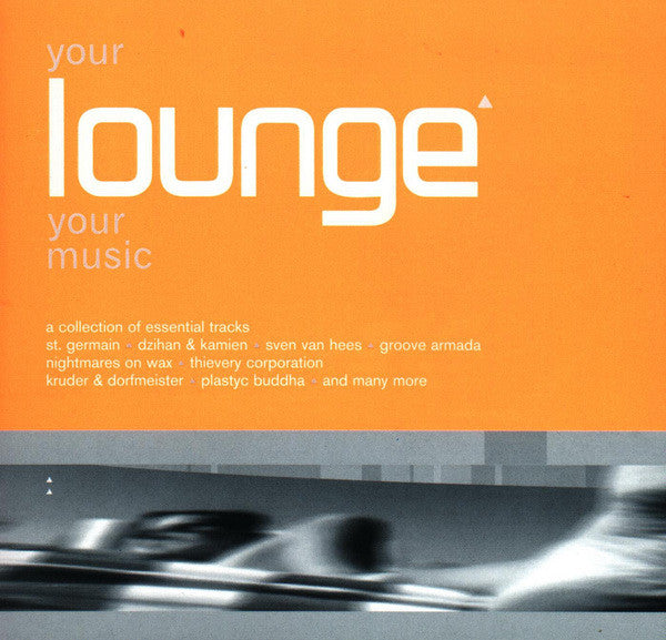 Various -Your Lounge Your Music