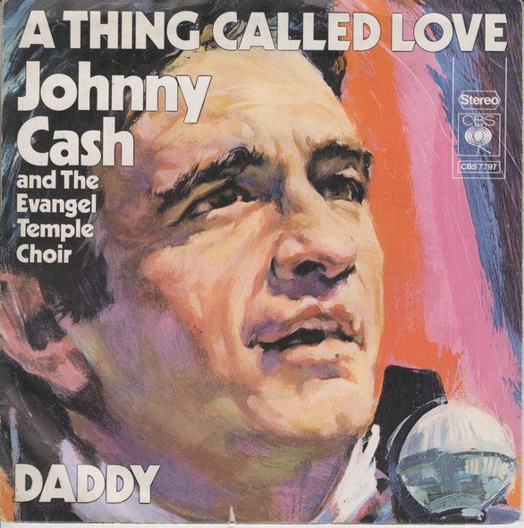 Johnny Cash And The Evangel Temple Choir -A Thing Called Love / Daddy