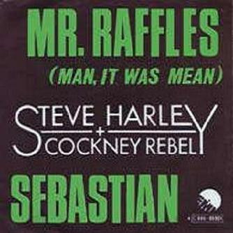 Steve Harley & Cockney Rebel -Mr. Raffles (Man, It Was Mean) / Sebastian