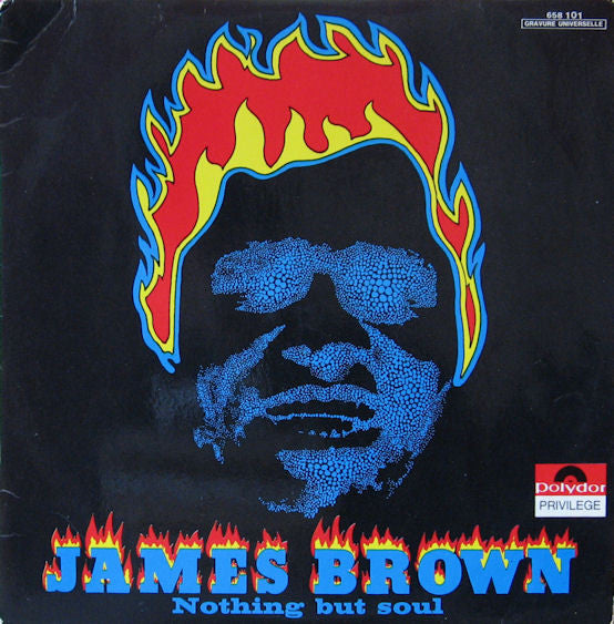 James Brown And The Famous Flames* -Nothing But Soul