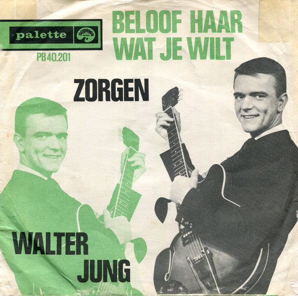 Walter Jung (3) -Beloof Haar Wat Je Wil / Zorgen