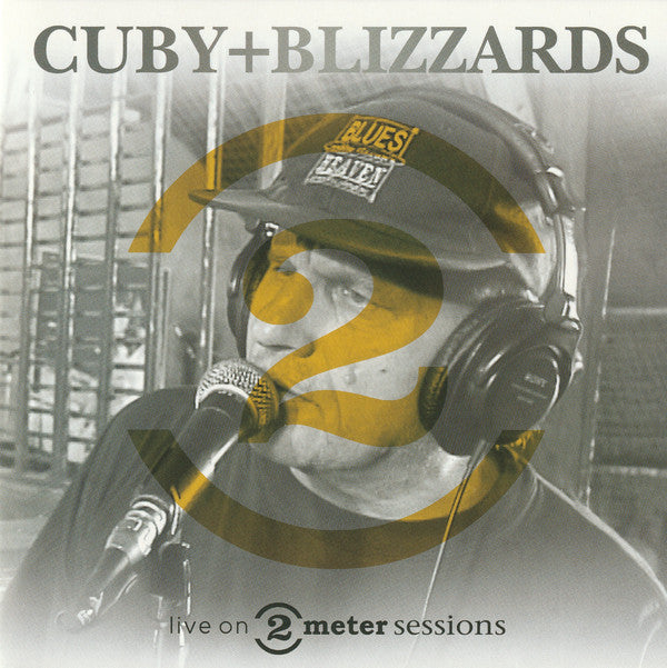 Cuby + Blizzards - Live On 2 Meter Sessions
