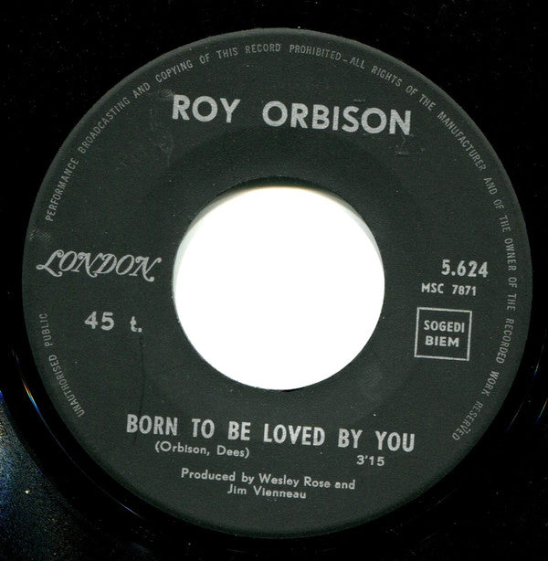 Roy Orbison -Born To Be Loved By You / Shy Away