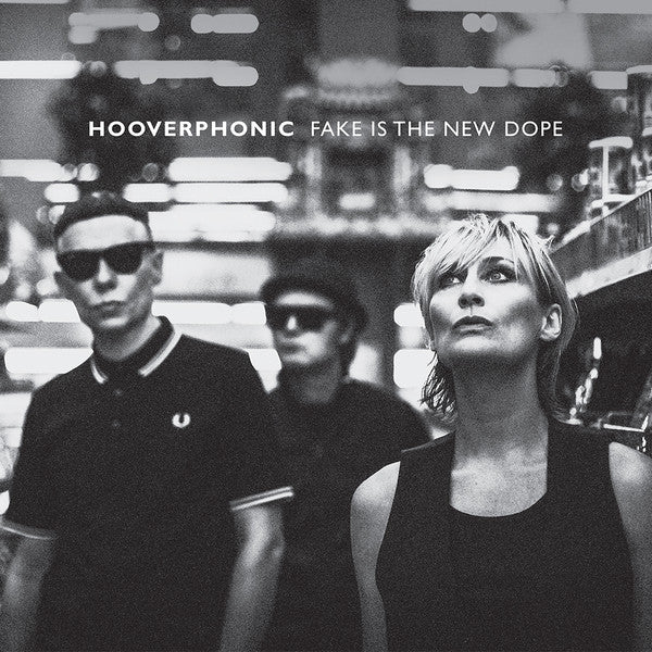 Hooverphonic -Fake Is The New Dope