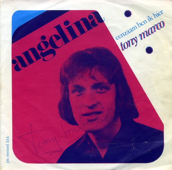 Tony Marco (3) -Angelina / Eenzaam Ben Ik Hier