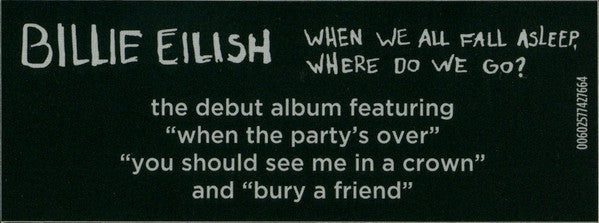 Billie Eilish -When We All Fall Asleep, Where Do We Go?