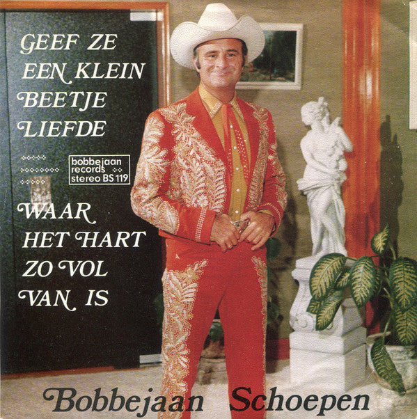 Bobbejaan Schoepen -Geef Ze Een Klein Beetje Liefde / Waar Het Hart Zo Vol van Is