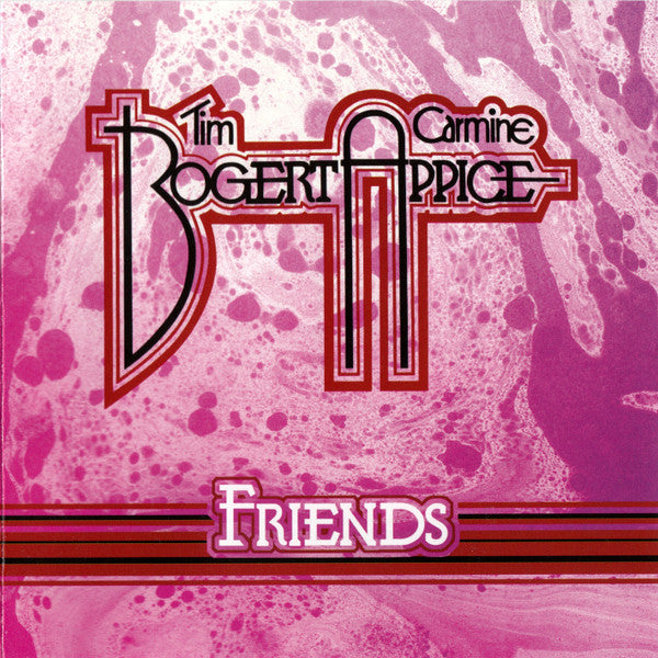 Bogert* & Appice* -Friends