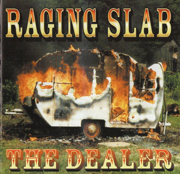 Raging Slab -The Dealer