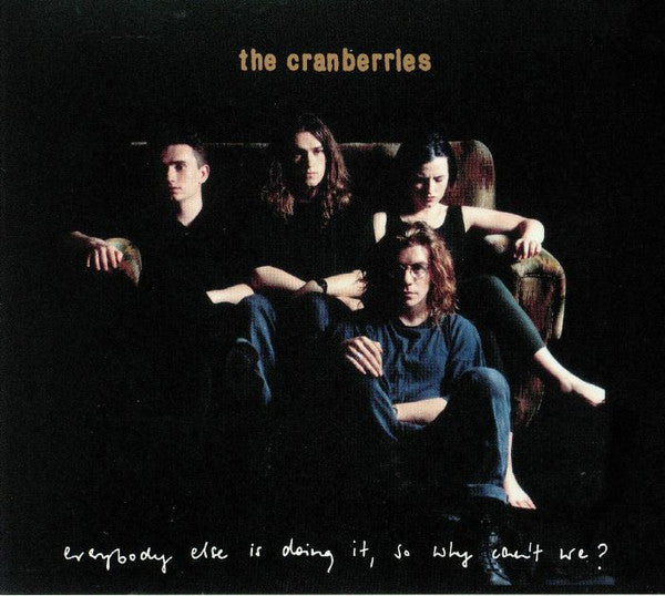 The Cranberries -Everybody Else Is Doing It, So Why Can't We?