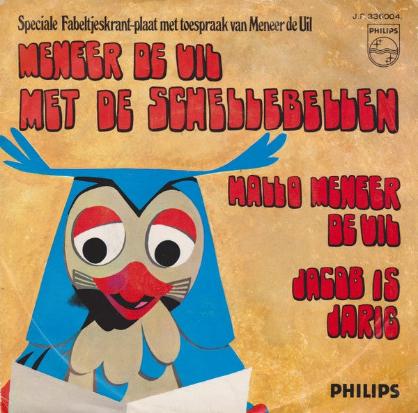 Meneer De Uil Met De Schellebellen -Hallo Meneer De Uil / Jacob Is Jarig