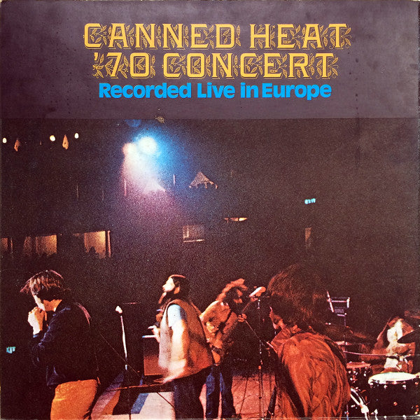 Canned Heat -'70 Concert: Recorded Live In Europe