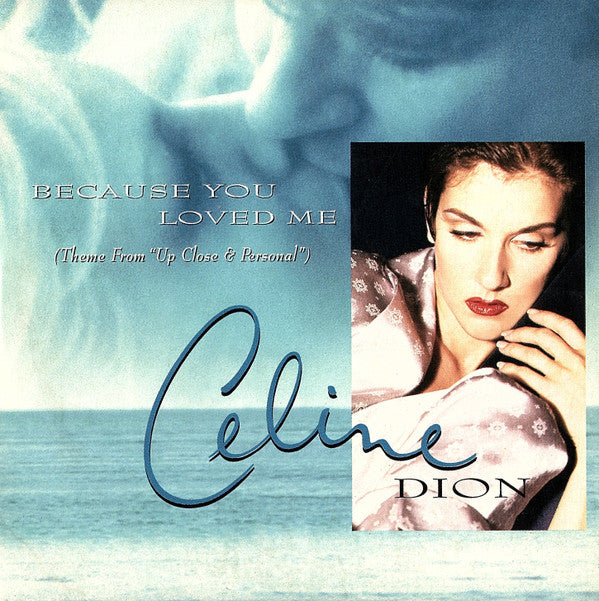 Celine Dion* - Because You Loved Me (Theme From "Up Close &amp; Personal")