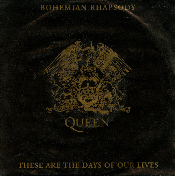 Queen - Bohemian Rhapsody / These Are The Days Of Our Lives