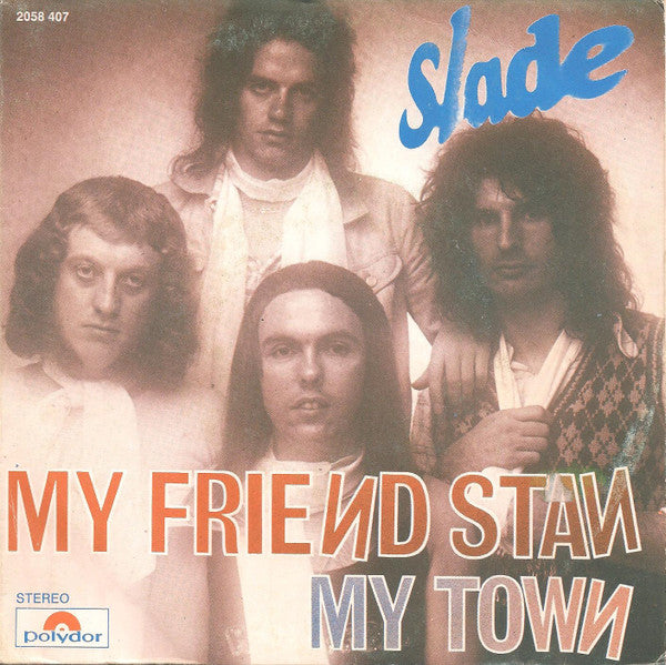 Slade -My Friend Stan / My Town