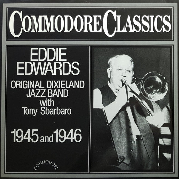 Eddie Edwards Original Dixieland Jazz Band* With Tony Sbarbaro - Eddie Edwards Original Dixieland Jazz Band With Tony Sbarbaro - 1945 And 1946