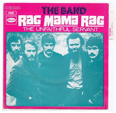 The Band -Rag Mama Rag /  The Unfaithful Servant