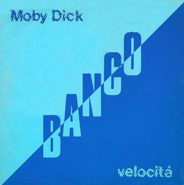 Banco* -Moby Dick / Velocità