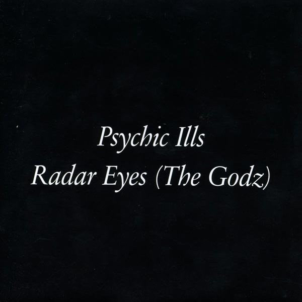 Psychic Ills -Radar Eyes (The Godz)