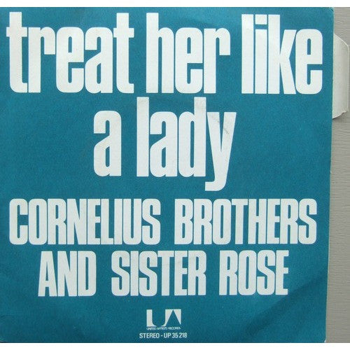 Cornelius Brothers And Sister Rose* -Treat Her Like A Lady