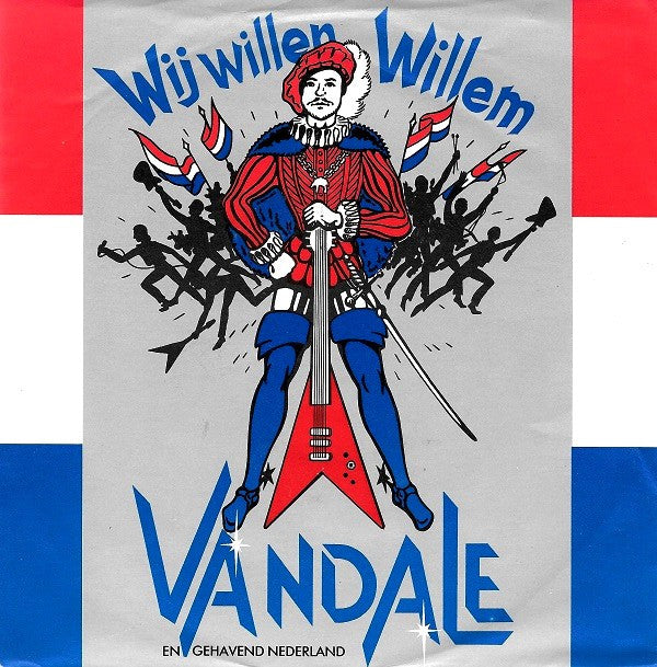 Vandale en Gehavend Nederland -Wij Willen Willem