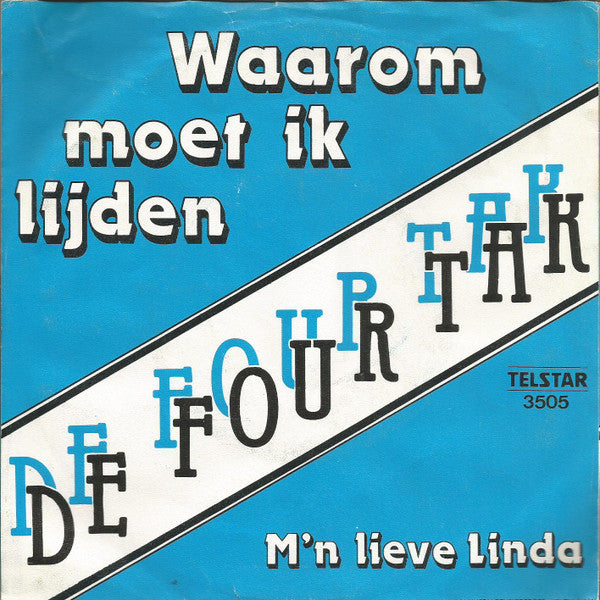 De Four Tak - Waarom Moet Ik Lijden