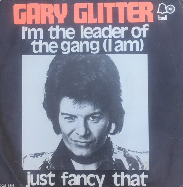 Gary Glitter -I´m The Leader Of The Gang (I Am) / Just Fancy That