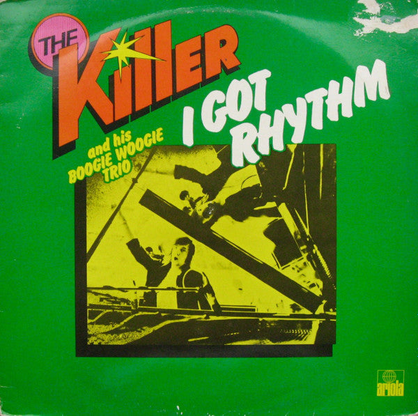 The Killer (7) And His Boogie Woogie Trio -I Got Rhythm
