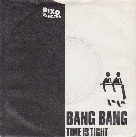 Dixo Wankers -Bang Bang