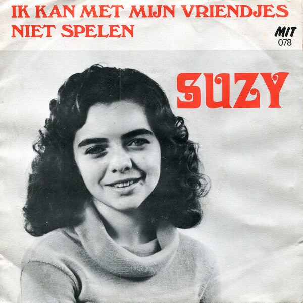 Suzy (7) -Ik Kan Met Mijn Vriendjes Niet Spelen