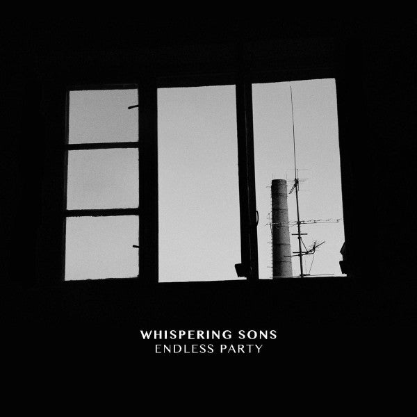 Whispering Sons -Endless Party